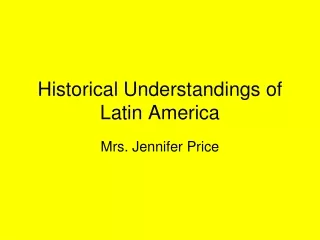 Historical Understandings of Latin America