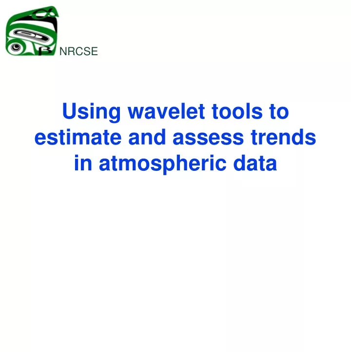 using wavelet tools to estimate and assess trends in atmospheric data
