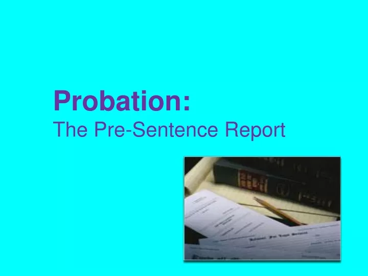 probation the pre sentence report