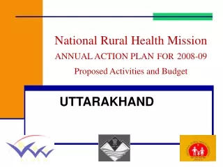 National Rural Health Mission ANNUAL ACTION PLAN FOR 2008-09 Proposed Activities and Budget