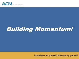 Building Momentum!