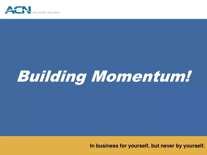building momentum