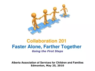 Collaboration 201 Faster Alone, Farther Together