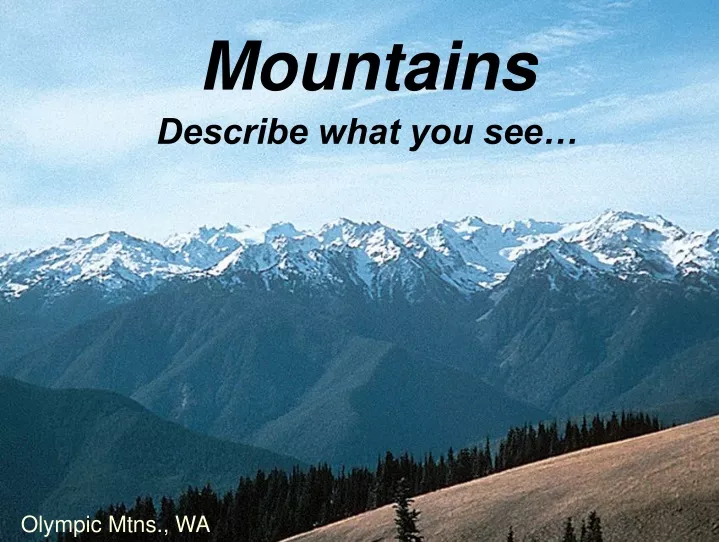mountains describe what you see