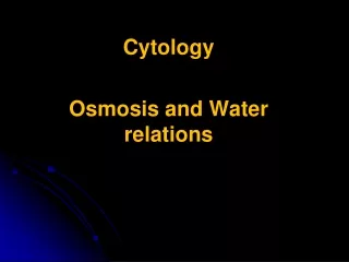 Cytology Osmosis and Water relations