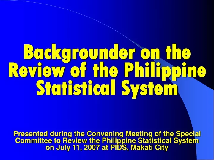 backgrounder on the review of the philippine statistical system