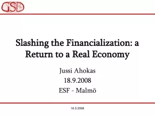 Slashing the Financialization: a Return to a Real Economy