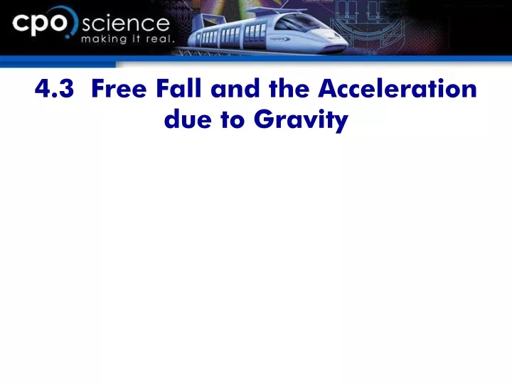 4 3 free fall and the acceleration due to gravity