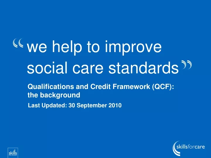 we help to improve social care standards