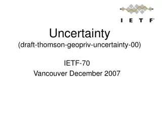 Uncertainty (draft-thomson-geopriv-uncertainty-00)