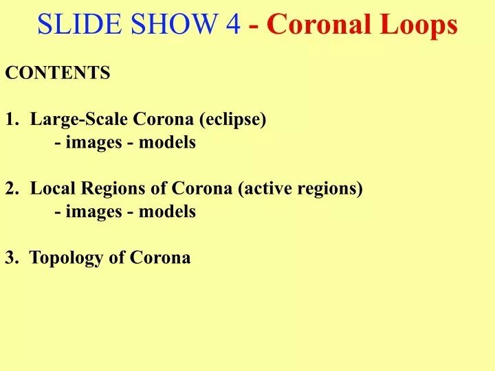 slide show 4 coronal loops