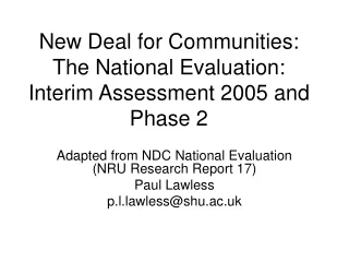 New Deal for Communities:  The National Evaluation:  Interim Assessment 2005 and  Phase 2