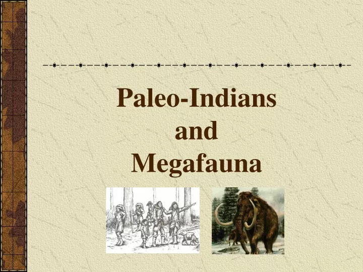 paleo indians and megafauna