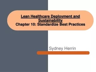 Lean Healthcare Deployment and Sustainability  Chapter 10: Standardize Best Practices