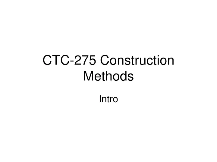 ctc 275 construction methods