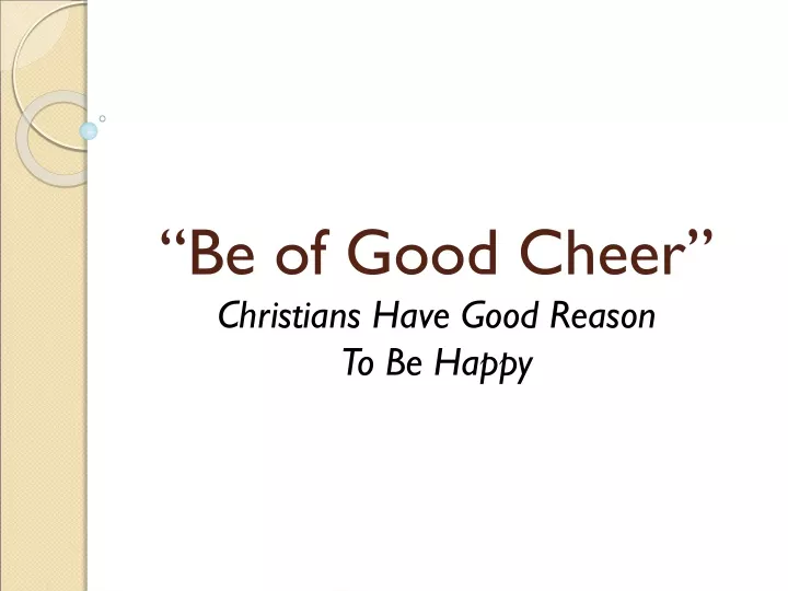 be of good cheer christians have good reason to be happy