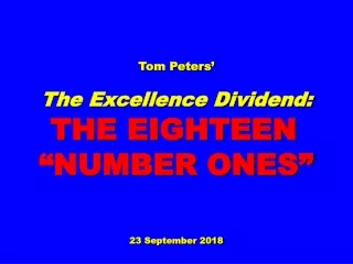 Tom Peters’ The Excellence Dividend: THE EIGHTEEN “NUMBER ONES” 23 September 2018