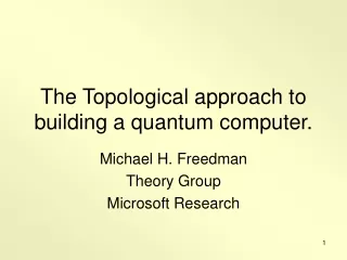 The Topological approach to building a quantum computer.