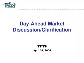 Day-Ahead Market Discussion/Clarification