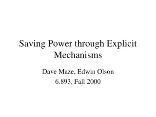 Saving Power through Explicit Mechanisms