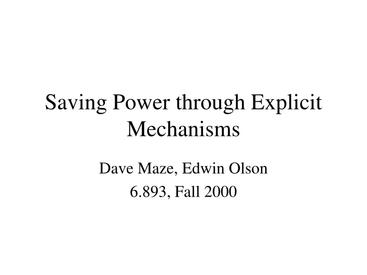 saving power through explicit mechanisms