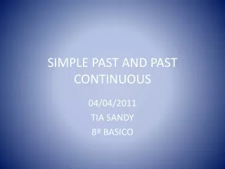 SIMPLE PAST AND PAST CONTINUOUS