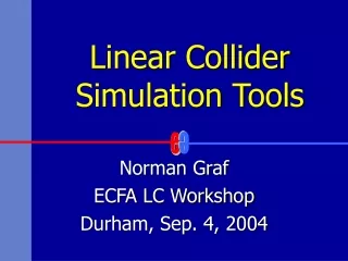 Linear Collider Simulation Tools