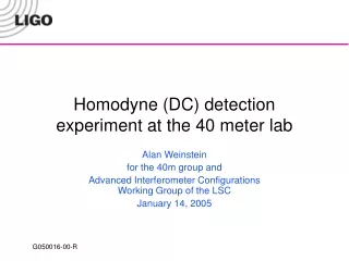 Homodyne (DC) detection experiment at the 40 meter lab