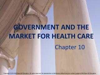 GOVERNMENT AND THE MARKET FOR HEALTH CARE