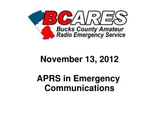 November 13, 2012 APRS in Emergency  Communications