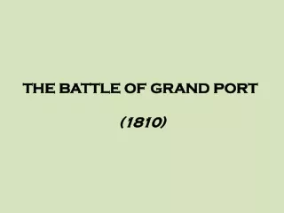 THE BATTLE OF GRAND PORT (1810)