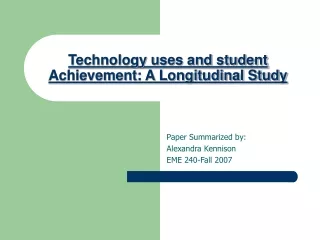 Technology uses and student Achievement: A Longitudinal Study