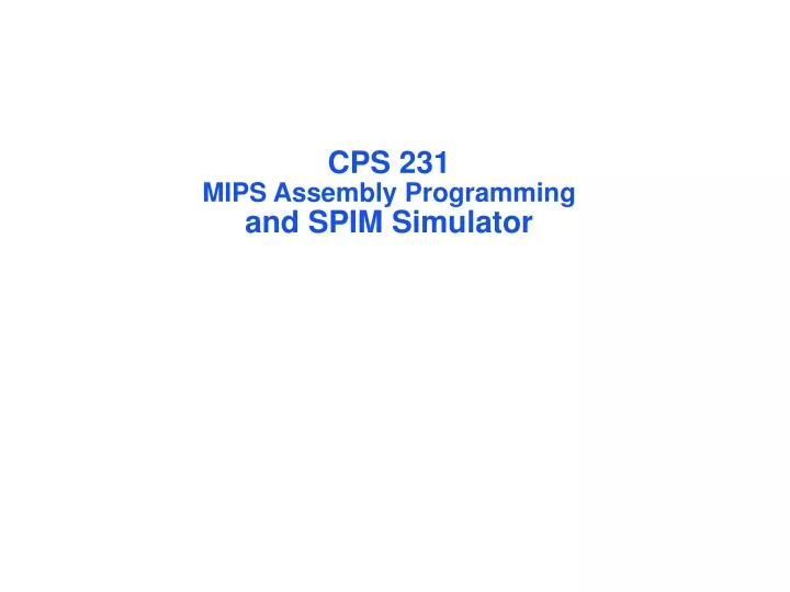 cps 231 mips assembly programming and spim