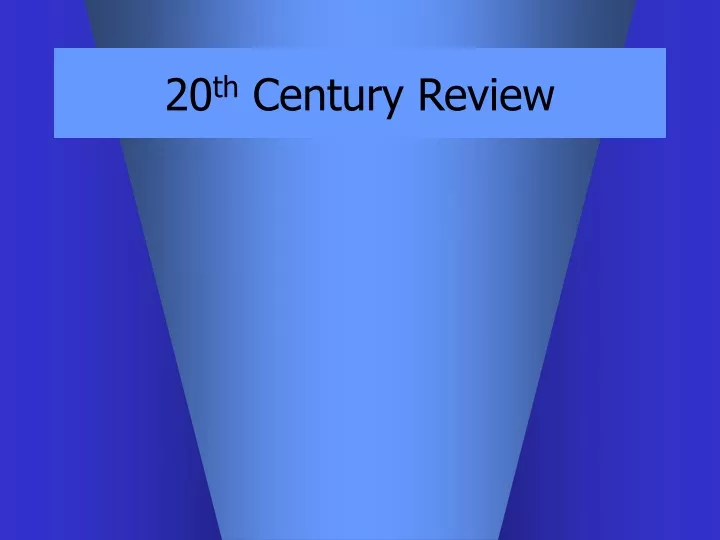 20 th century review