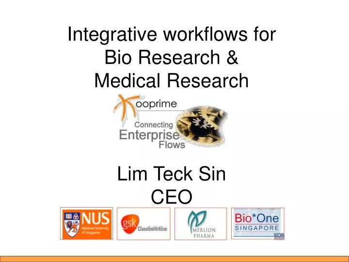 integrative workflows for bio research medical research lim teck sin ceo