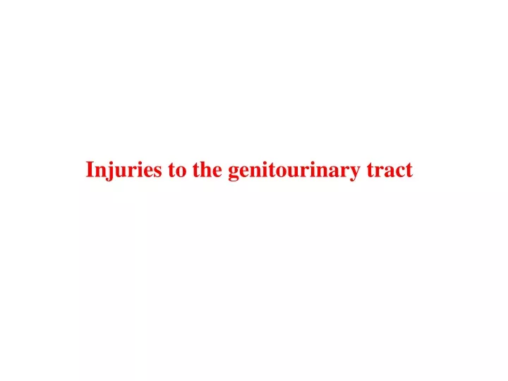 injuries to the genitourinary tract