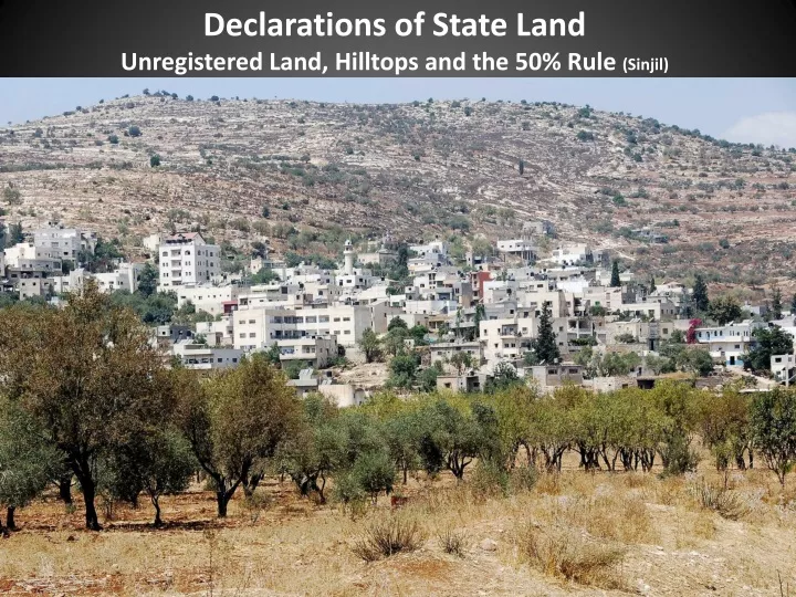 declarations of state land unregistered land hilltops and the 50 rule sinjil
