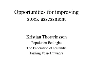 Opportunities for improving  stock assessment