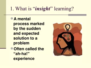 1. What is “ insight ” learning?
