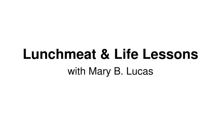 lunchmeat life lessons