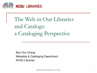 The Web in Our Libraries  and Catalogs:  a Cataloging Perspective