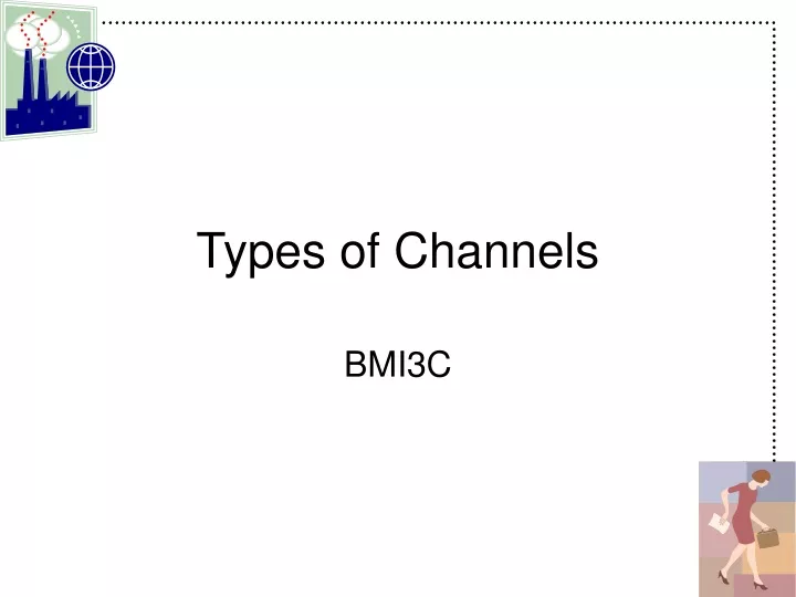 types of channels