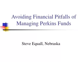 Avoiding Financial Pitfalls of Managing Perkins Funds