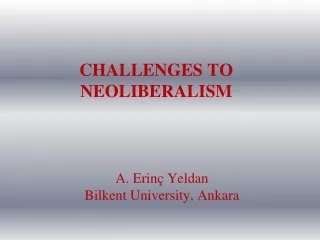 CHALLENGES TO NEOLIBERALISM