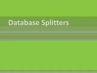 Database Splitters