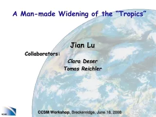 Jian Lu Collaborators: Clara Deser Tomas Reichler