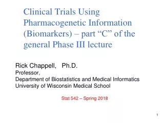 Rick Chappell,   Ph.D. Professor, Department of Biostatistics and Medical Informatics