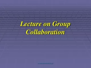 Lecture on Group Collaboration