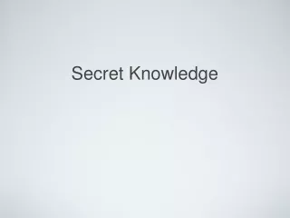 Secret Knowledge