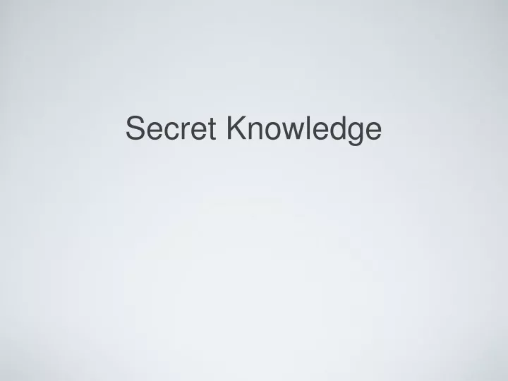 secret knowledge